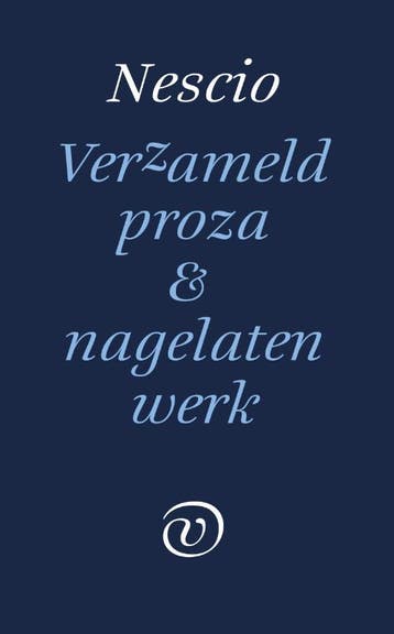 Verzameld werk en nagelaten proza - Nescio 9789028292093, Verzenden, Zo goed als nieuw, Nescio