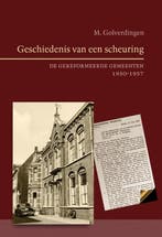 Geschiedenis van een scheuring 9789033127908, Boeken, Verzenden, Zo goed als nieuw, Dr. M. Golverdingen
