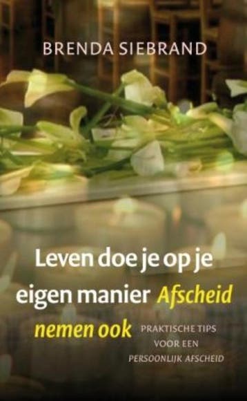Leven doe je op je eigen manier, afscheid nemen ook, Boeken, Verzenden, Zo goed als nieuw, Brenda Siebrand