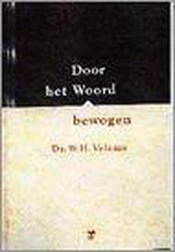 DOOR HET WOORD BEWOGEN 1E DR - W.H. Velema 9789050306102, Verzenden, Gelezen, W.H. Velema