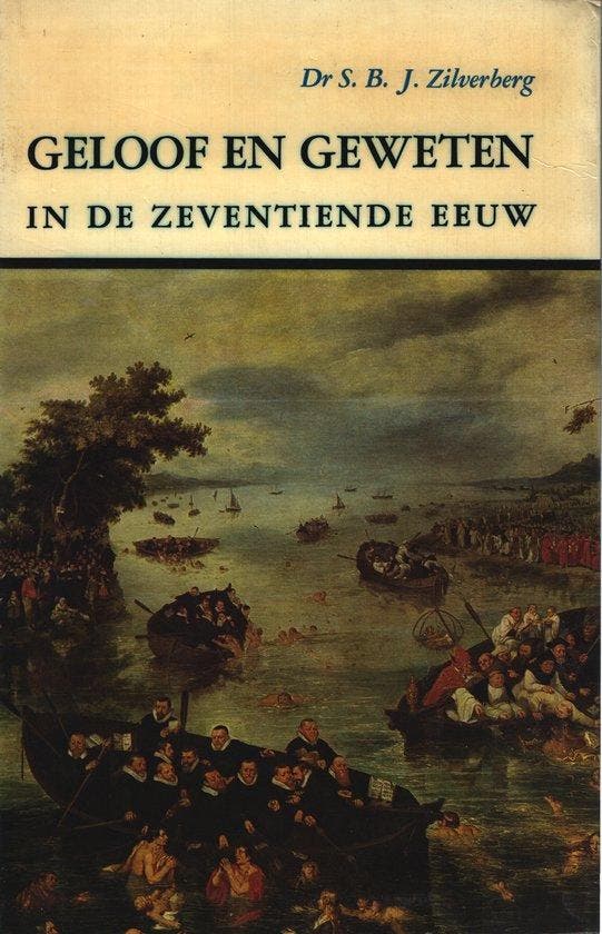 Geloof en geweten in de 17e eeuw 9789022830277 Zilverberg, Boeken, Overige Boeken, Gelezen, Verzenden