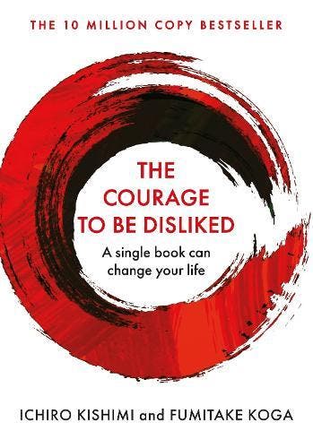 The Courage To Be Disliked | Nieuw, Ophalen of Verzenden, Nieuw, Ichiro Kishimi-Fumitake Koga