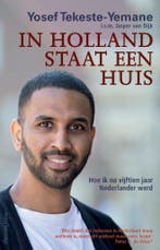 In Holland staat een huis 9789461645647 Yosef Tekeste-Yemane, Verzenden, Gelezen, Yosef Tekeste-Yemane