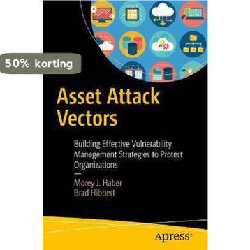 Asset Attack Vectors - Morey J. Haber 9781484236260, Verzenden, Gelezen, Morey J. Haber