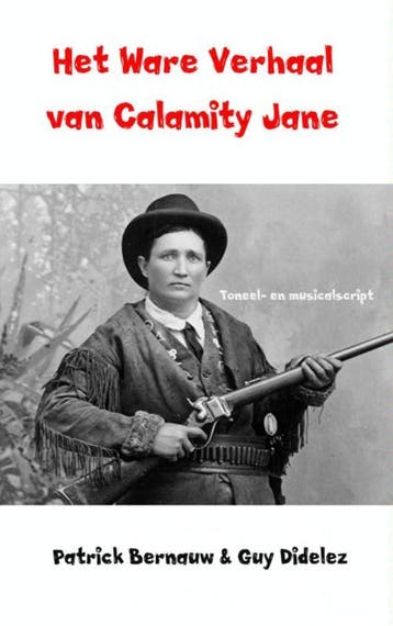 Het Ware Verhaal Van Calamity Jane | Nieuw, Ophalen of Verzenden, Nieuw, Patrick Bernauw; Guy Didelez