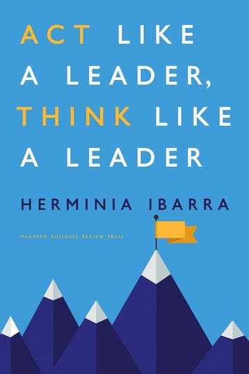 Act Like a Leader, Think Like a Leader - Herminia Ibarra, Verzenden, Zo goed als nieuw, Herminia Ibarra