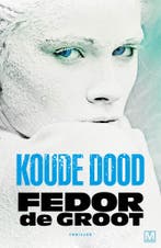 Koude dood 9789460686726 Fedor de Groot, Verzenden, Gelezen, Fedor de Groot
