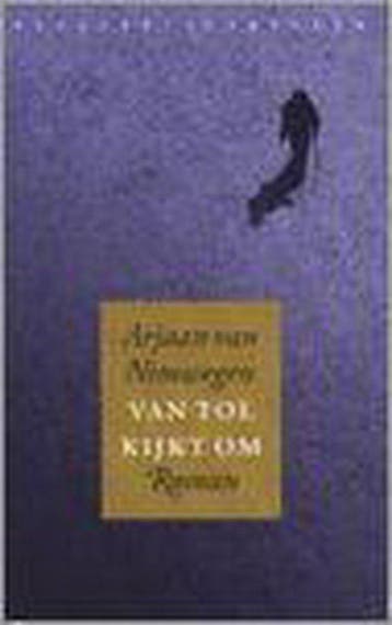 Van Tol kijkt om 9789028419766 Arjaan van Nimwegen, Verzenden, Gelezen, Arjaan van Nimwegen