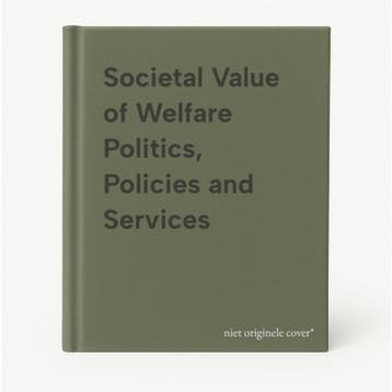 Societal Value of Welfare Politics, Policies and Services, Verzenden, Zo goed als nieuw