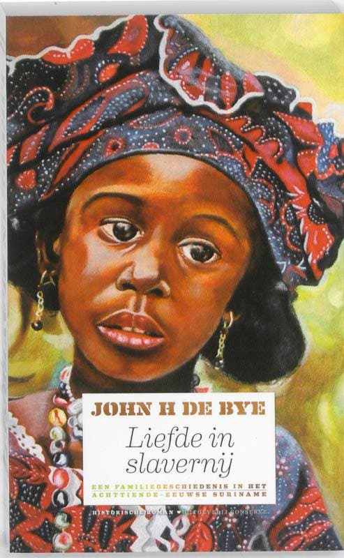 Liefde in slavernij 9789054293026 John.H. de Bye, Boeken, Romans, Zo goed als nieuw, Verzenden