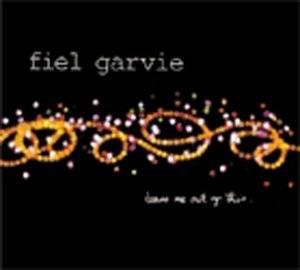 cd - Fiel Garvie - Leave Me Out Of This, Verzenden, Zo goed als nieuw