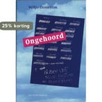 Ongehoord 9789073460577 W. Oosterom, Verzenden, Zo goed als nieuw, W. Oosterom