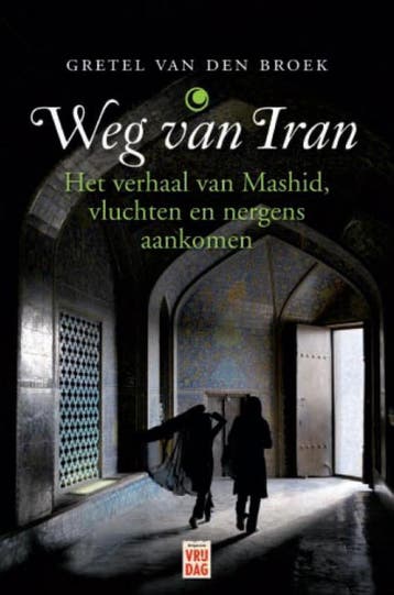 Weg van Iran - Gretel Van den Broek 9789460010736, Verzenden, Gelezen, Gretel Van den Broek