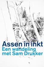 Assen in inkt 9789023258193 Sam Drukker, Verzenden, Zo goed als nieuw, Sam Drukker