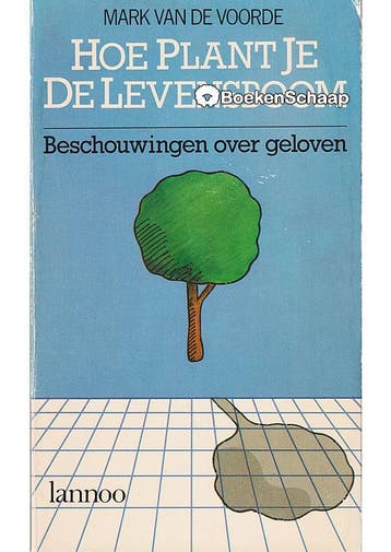 Hoe plant je de levensboom Mark Van de Voorde, Verzenden, Gelezen