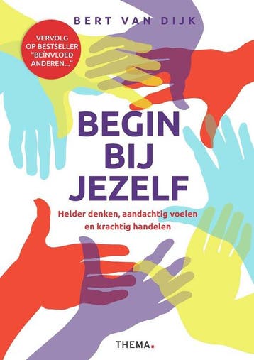 9789462723849 Begin bij jezelf Bert van Dijk, Boeken, Verzenden, Nieuw, Bert van Dijk
