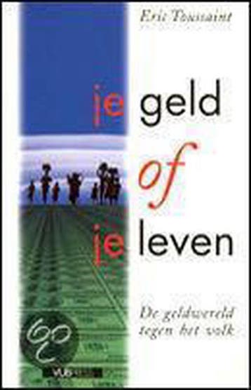 Je geld of je leven - E. Toussaint 9789054872030, Verzenden, Gelezen, E. Toussaint