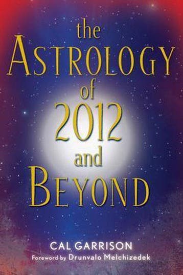 The Astrology of 2012 and Beyond - Cal Garrison, Verzenden, Gelezen, Cal Garrison
