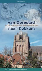 9789076092270 Van Dorestad naar Dokkum | Tweedehands, Verzenden, Zo goed als nieuw, Kees Volkers