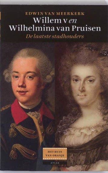 Willem V en Wilhelmina van Pruisen - Edwin van Meerkerk - 97, Verzenden, Nieuw