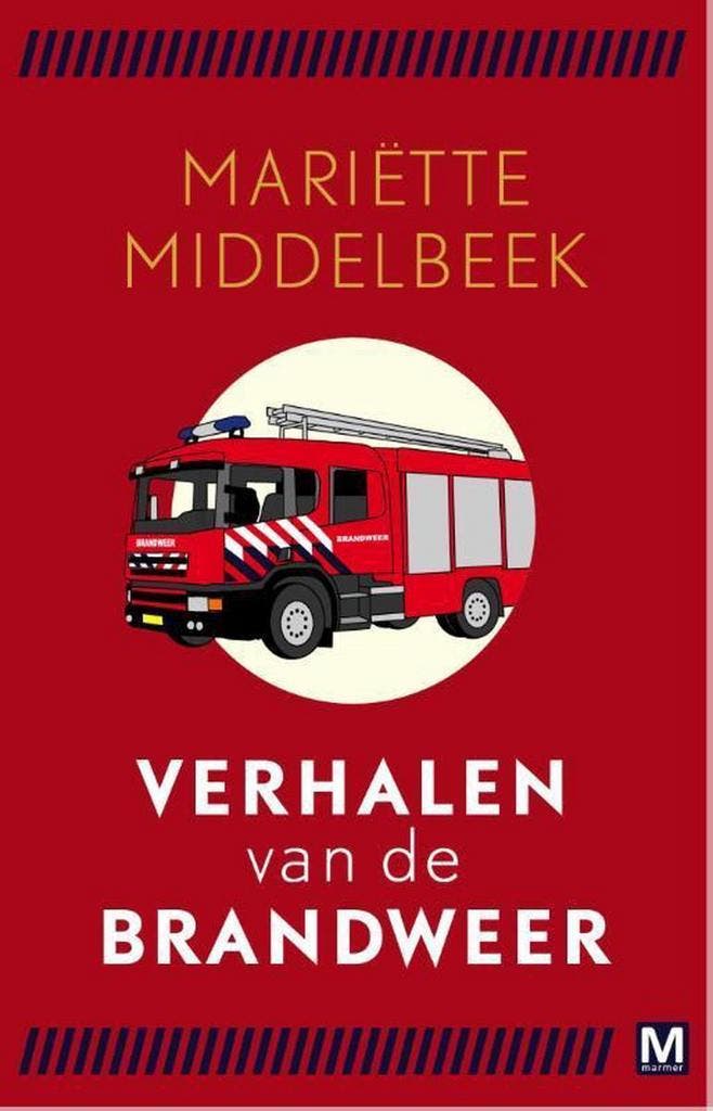 Verhalen van de brandweer 9789460683244 Mariëtte Middelbeek, Boeken, Hobby en Vrije tijd, Gelezen, Verzenden