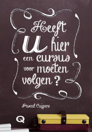 Heeft u hier een cursus voor moeten volgen? / Praktijkboeken, Verzenden, Zo goed als nieuw, Pascal Cuijpers