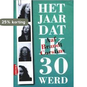 Het jaar dat ik 30 werd - Aaf Brandt Corstius 9789069747842, Verzenden, Gelezen, Aaf Brandt Corstius