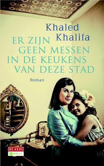 Er zijn geen messen in de keukens van deze stad (Goed), Verzenden, Gelezen, Khaled Khalifa