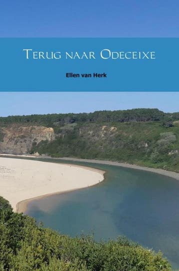 Terug naar Odeceixe - Ellen van Herk 9789402198386, Boeken, Verzenden, Zo goed als nieuw, Ellen van Herk
