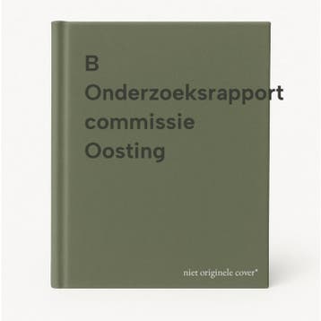 B Onderzoeksrapport commissie Oosting 9789071082696, Boeken, Verzenden, Zo goed als nieuw