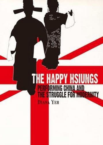 The Happy Hsiungs - Performing China and the Struggle for, Boeken, Verzenden, Zo goed als nieuw, Diana Yeh