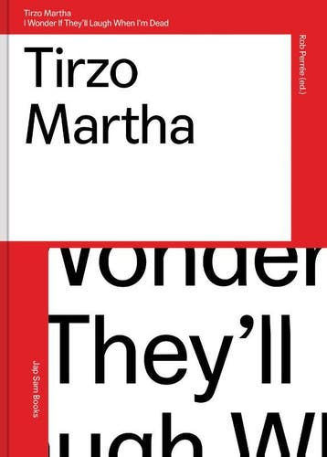 Tirzo Martha.I Wonder If TheyLl Laugh When IM Dead | Nieuw, Ophalen of Verzenden, Nieuw, Rob Perrée; Kitty Zeijlmans; Alex Stipriaan; Jennifer Smit