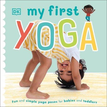 9781465490506 My First Board Books- My First Yoga, Verzenden, Nieuw, Dk