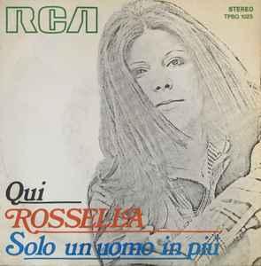 vinyl single 7 inch - Rossella - Qui / Solo Un Uomo In PiÃ, Verzenden, Zo goed als nieuw, 7 inch, Overige genres