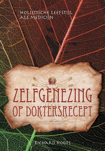 Zelfgenezing Op Doktersrecept | Richard Hoofs | Nieuw, Boeken, Ophalen of Verzenden, Nieuw, Richard Hoofs