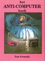 Anti-computerboek 9789065554680 Vermulst, Boeken, Informatica en Computer, Verzenden, Gelezen, Vermulst