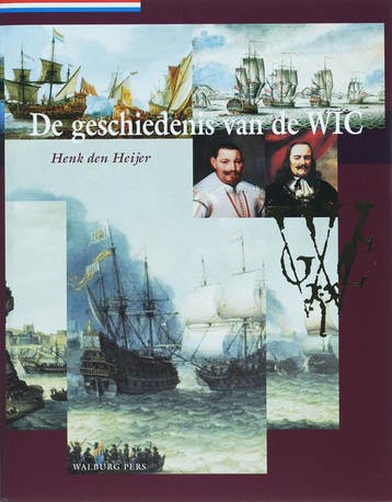 De geschiedenis van de WIC - H. den Heijer 9789057304781, Verzenden, Zo goed als nieuw, H. den Heijer