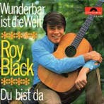 vinyl single 7 inch - Roy Black - Wunderbar Ist Die Welt..., Verzenden, Zo goed als nieuw