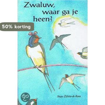 ZWALUW WAAR GA JE HEEN - SIEPY ZIJLSTRA 9789029711227, Verzenden, Gelezen, SIEPY ZIJLSTRA