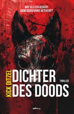 Dichter des doods 9789493343528 Kick Ditzel, Verzenden, Zo goed als nieuw, Kick Ditzel