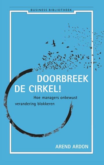 Doorbreek de cirkel! / Business bibliotheek 9789047003960, Verzenden, Gelezen, Arend Ardon