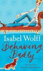 Behaving Badly 9780007118625 Isabel Wolff, Verzenden, Gelezen, Isabel Wolff