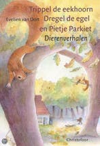 Trippel de eekhoorn, Dregel de egel en Pietje Parkiet, Boeken, Verzenden, Gelezen, E. van Dort