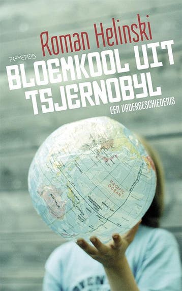 Bloemkool uit Tsjernobyl - Roman Helinski 9789044625592, Boeken, Verzenden, Gelezen, Roman Helinski