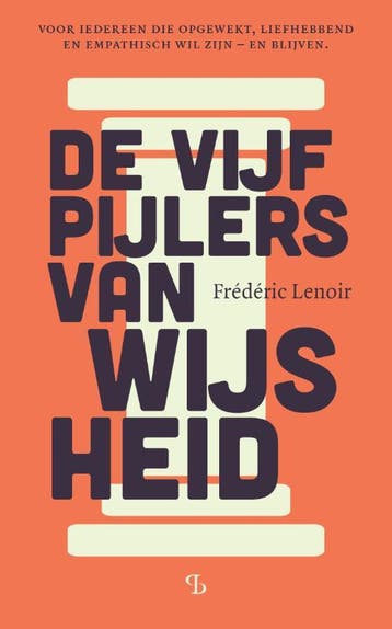 De Vijf Pijlers Van Wijsheid | Frédéric Lenoir | Nieuw, Ophalen of Verzenden, Nieuw, Frédéric Lenoir