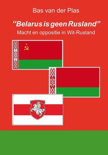 9789076539041 Belarus is geen Rusland | Tweedehands, Verzenden, Zo goed als nieuw, Bas van der Plas