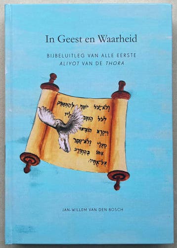 In Geest en Waarheid | 1 | Bijbeluitleg van alle eerste...., Boeken, Nieuw