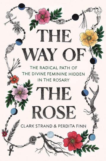 9780812988956 The Way of the Rose The Radical Path of the..., Verzenden, Nieuw, Clark Strand