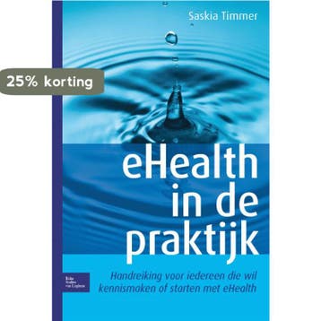 E-health in de praktijk - Saskia Timmer 9789031391264, Verzenden, Zo goed als nieuw, Saskia Timmer