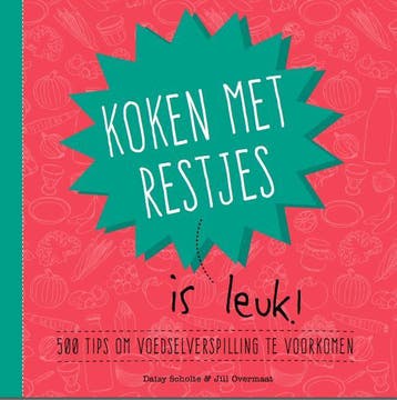 Koken met restjes is leuk! - Daisy Scholte 9789081764858, Verzenden, Zo goed als nieuw, Daisy Scholte